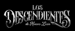 LOS DESCENDIENTES DE NUEVO LEÓN