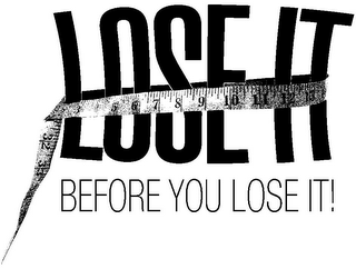 LOSE IT BEFORE YOU LOSE IT! 2 3 4 5 6 7 8 9 10 11 12 13 14 1 32 33 34 35 logo