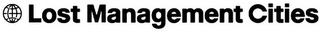 LOST MANAGEMENT CITIES logo