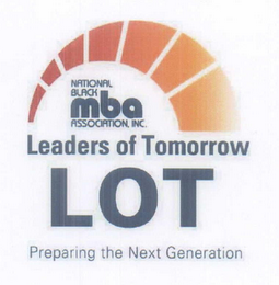 LOT LEADERS OF TOMORROW NATIOANAL BLACK MBA ASSOCIATION, INC. PREPARING THE NEXT GENERATION logo