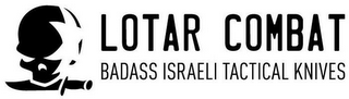 LOTAR COMBAT BADASS ISRAELI TACTICAL KNIVES logo