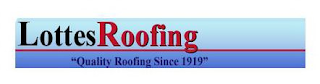 LOTTESROOFING "QUALITY ROOFING SINCE 1919" logo