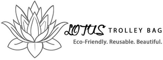 LOTUS TROLLEY BAG ECO-FRIENDLY. REUSABLE. BEAUTIFUL. logo