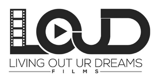 LOUD LIVING OUT UR DREAMS FILMS logo