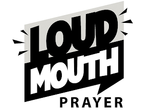 LOUD MOUTH PRAYER logo