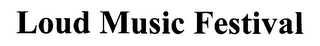 LOUD MUSIC FESTIVAL logo
