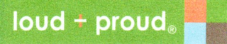 LOUD + PROUD logo