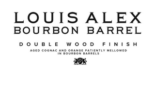 LOUIS ALEX BOURBON BARREL DOUBLE WOOD FINISH AGED COGNAC AND ORANGE PATIENTLY MELLOWED IN BOURBON BARRELS logo
