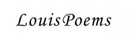 LOUIS POEMS