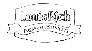 LOUIS RICH PREMIUM DELI MEATS