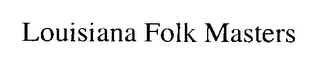 LOUISIANA FOLK MASTERS logo