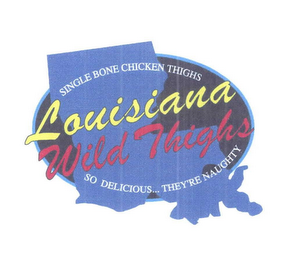 LOUISIANA WILD THIGHS SINGLE BONE CHICKEN THIGHS SO DELICIOUS... THEY'RE NAUGHTY logo