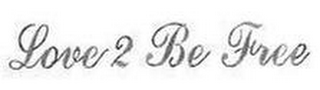 LOVE 2 BE FREE logo