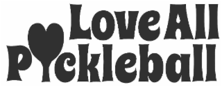 LOVE ALL PICKLEBALL logo