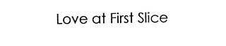 LOVE AT FIRST SLICE logo