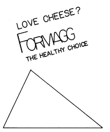 LOVE CHEESE? FORMAGG THE HEALTHY CHOICE logo