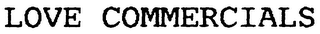 LOVE COMMERCIALS logo