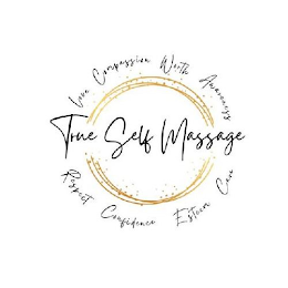 LOVE COMPASSION WORTH AWARENESS RESPECT CONFIDENCE ESTEEM CARE TRUE SELF MASSAGE logo
