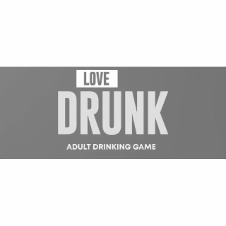 LOVE DRUNK ADULT DRINKING GAME logo