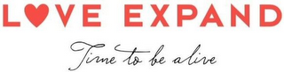 LOVE EXPAND TIME TO BE ALIVE logo