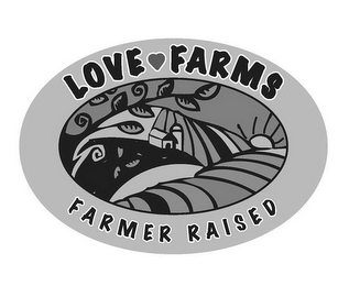 LOVE FARMS FARMER RAISED logo