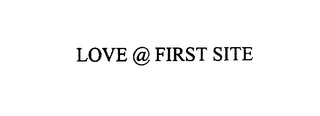 LOVE @ FIRST SITE logo