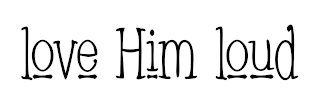 LOVE HIM LOUD logo
