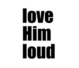 LOVE HIM LOUD logo