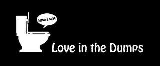 LOVE IN THE DUMPS HAVE A SEAT. logo