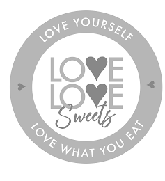 LOVE LOVE SWEETS LOVE YOURSELF LOVE WHAT YOU EAT logo