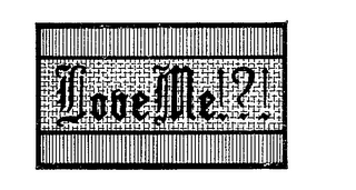 LOVE ME!?! logo