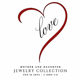 LOVE MOTHER AND DAUGHTER JEWELRY COLLECTION GOD IS LOVE - 1 JOHN 4:8 logo