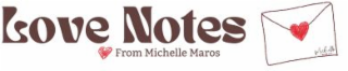 LOVE NOTES FROM MICHELLE MAROS logo