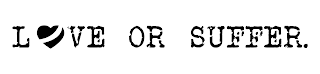 LOVE OR SUFFER. logo