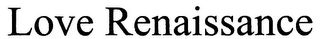 LOVE RENAISSANCE logo