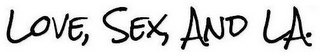 LOVE, SEX, AND LA. logo