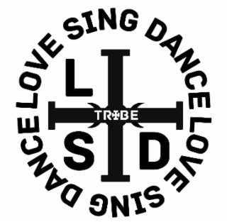 LOVE SING DANCE LOVE SING DANCE LSD TRIBE logo