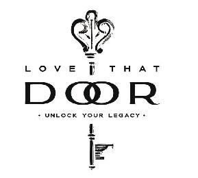 LOVE THAT DOOR ·UNLOCK YOUR LEGACY· logo