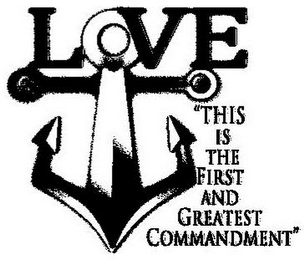 LOVE "THIS IS THE FIRST AND GREATEST COMMANDMENT" logo