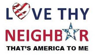 LOVE THY NEIGHBOR THAT'S AMERICA TO ME logo