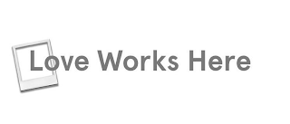 LOVE WORKS HERE logo