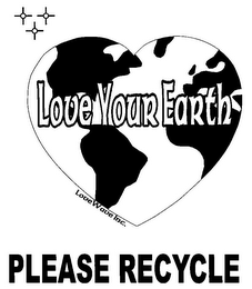 LOVE YOUR EARTH PLEASE RECYCLE LOVE WAVE INC. logo