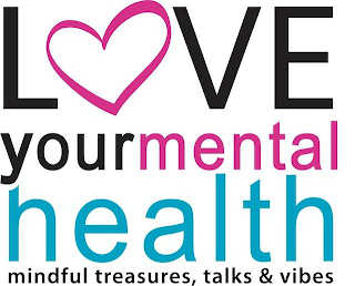 LOVE YOUR MENTAL HEALTH MINDFUL TREASURES, TALKS & VIBES logo