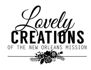 LOVELY CREATIONS OF THE NEW ORLEANS MISSION logo