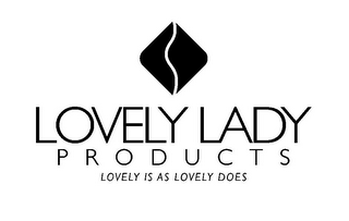 LOVELY LADY PRODUCTS LOVELY IS AS LOVELY DOES logo