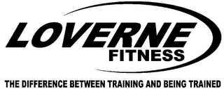 LOVERNE FITNESS THE DIFFERENCE BETWEEN TRAINING AND BEING TRAINED logo