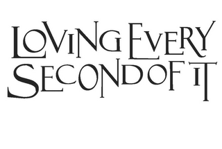 LOVING EVERY SECOND OF IT logo