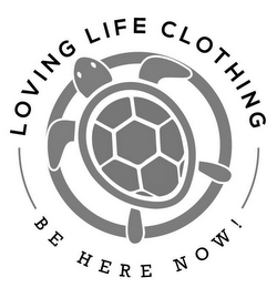 LOVING LIFE CLOTHING BE HERE NOW! logo
