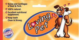 LOVING PET BONES AND CARTILAGES OF BEEF & PORK.  100% NATURAL.  EXCELLENT NUTRITIONAL SUPPLEMENT.  KEEP TEETH CLEAN & STRONG.  100% NATURAL ECOLOGIC PREMIUM QUALITY logo