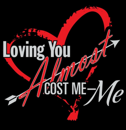 LOVING YOU ALMOST COST ME-ME logo